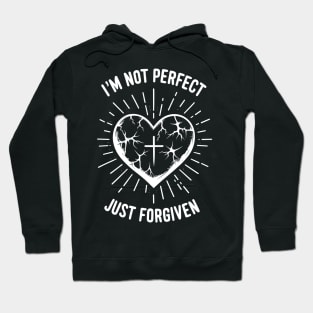 I'm Not Perfect Just Forgiven Hoodie